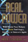 Real Power: Rise Above Your Nature, and Never Feel Angry, Anxious, or Insecure Again
